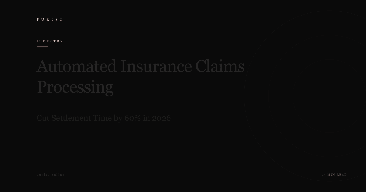 Automated Insurance Claims Processing: Cut Settlement Time by 60% in 2026