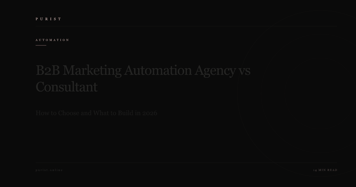 B2B Marketing Automation Agency vs Consultant: How to Choose and What to Build in 2026