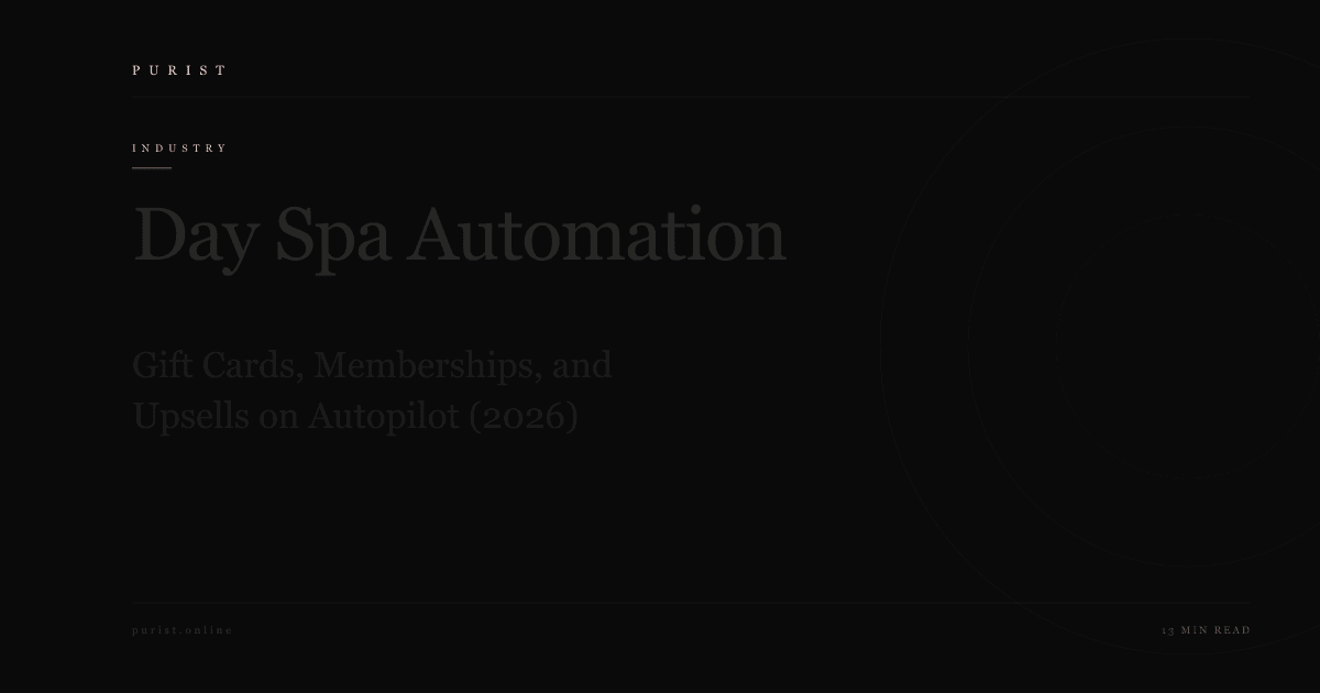 Day Spa Automation: Gift Cards, Memberships, and Upsells on Autopilot (2026)