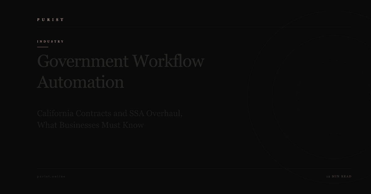 Government Workflow Automation: California Contracts and SSA Overhaul, What Businesses Must Know