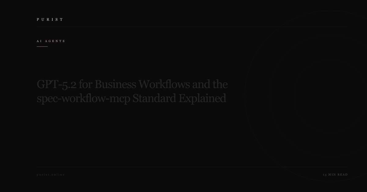 GPT-5.2 for Business Workflows and the spec-workflow-mcp Standard Explained
