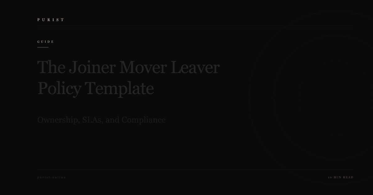The Joiner Mover Leaver Policy Template: Ownership, SLAs, and Compliance