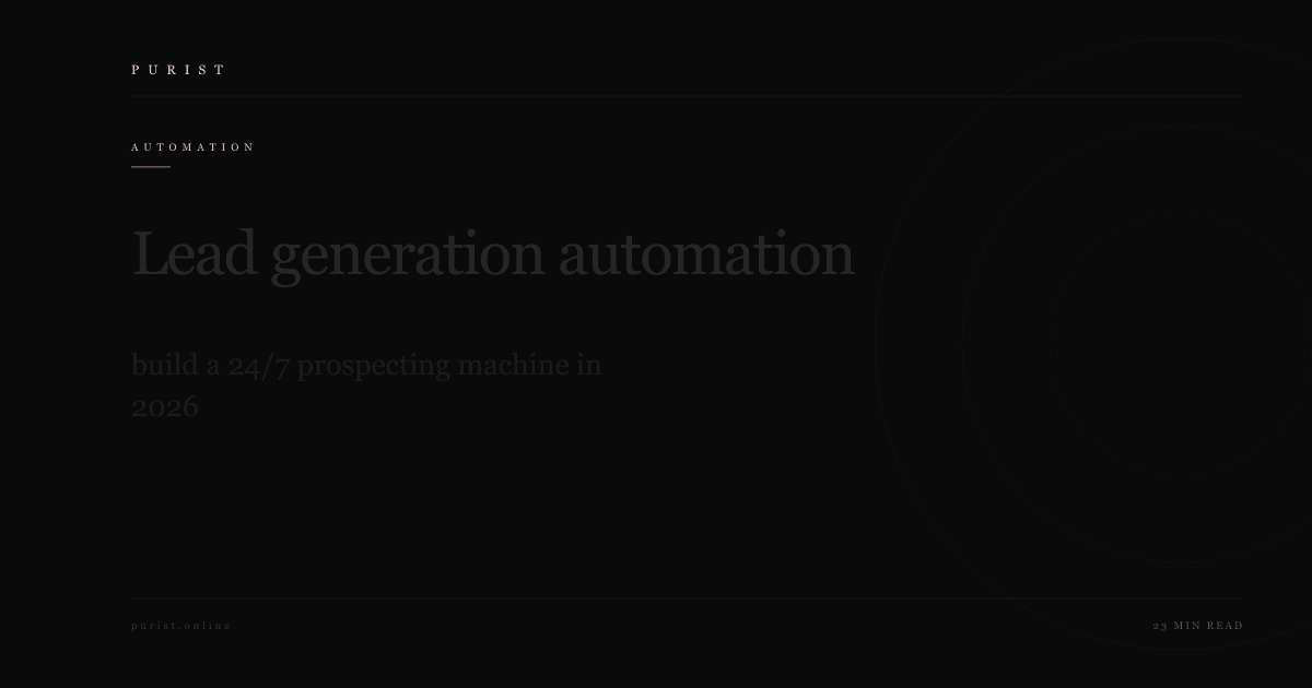 Lead generation automation: build a 24/7 prospecting machine in 2026