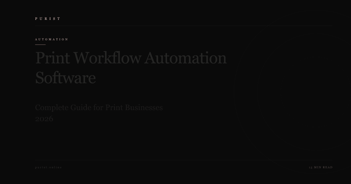 Print Workflow Automation Software: Complete Guide for Print Businesses 2026