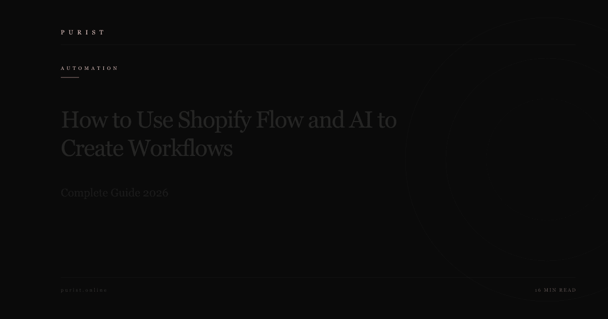 How to Use Shopify Flow and AI to Create Workflows: Complete Guide 2026