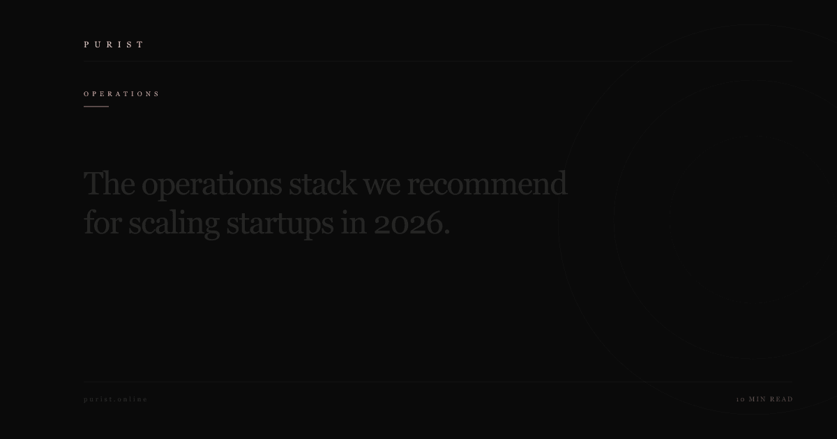 The operations stack we recommend for scaling startups in 2026.